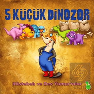 5 Küçük Dinozor: Köstebek ve Dev Yumurtalar