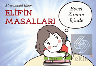 5 Yaşındaki Kızım Elif\'in Masalları