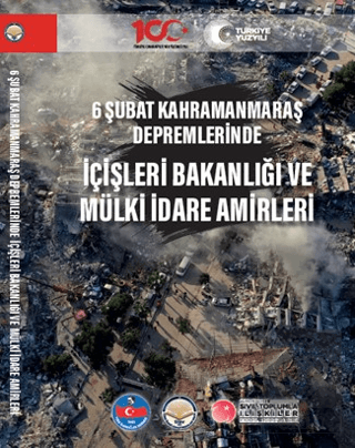 6 Şubat Kahramanmaraş Depremlerinde İçişleri Bakanlığı ve Mülki İdare 