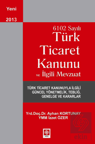 6102 Sayılı Ticaret Kanunu ve İlgili Mevzuat