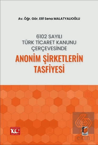 6102 Sayılı Türk Ticaret Kanunu Çerçevesinde Anonim Şirketlerin Tasfiy