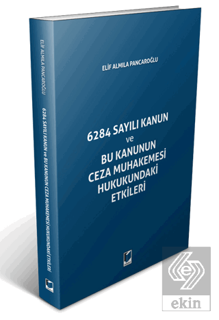 6284 Sayılı Kanun ve Bu Kanunun Ceza Muhakemesi Hu