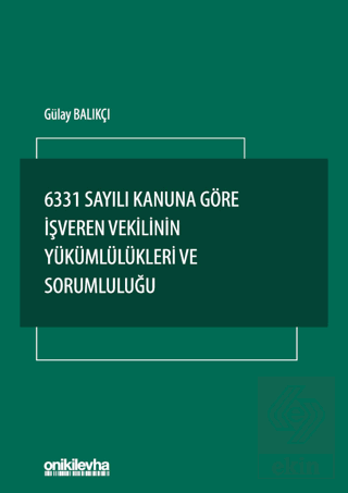 6331 Sayılı Kanuna Göre İşveren Vekilinin Yükümlül