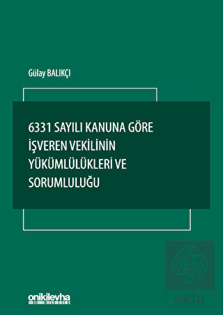 6331 Sayılı Kanuna Göre İşveren Vekilinin Yükümlül