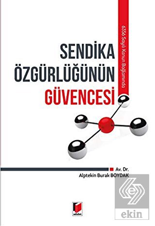 6356 Sayılı Kanun Bağlamında Sendika Özgürlüğünün