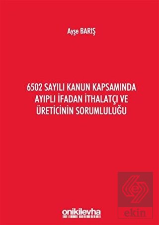 6502 Sayılı Kanun Kapsamında Ayıplı İfadan İthalat