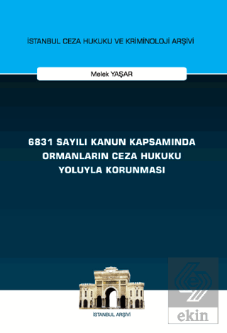 6831 Sayılı Kanun Kapsamında Ormanların Ceza Hukuk