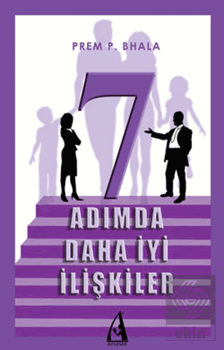 7 Adımda Daha İyi İlişkiler