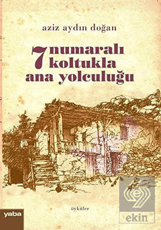 7 Numaralı Koltukla Ana Yolculuğu