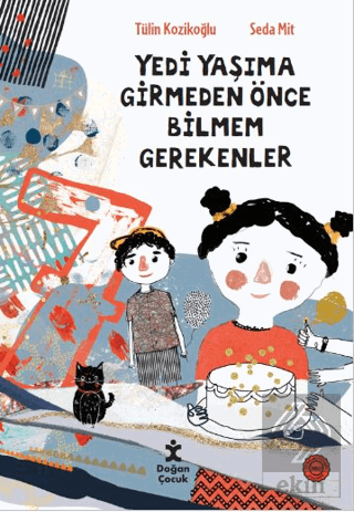 7 Yaşıma Girmeden Önce Bilmem Gerekenler