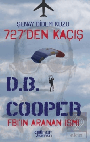 727'den Kaçış Fbı'ın Aranan İsmi D.B. Cooper