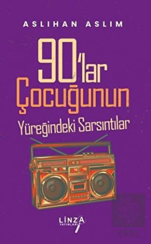 90'lar Çocuğunun Yüreğindeki Sarsıntılar