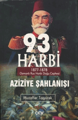 93 Harbi - Aziziye Şahlanışı 1877 - 1878