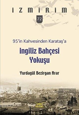 95'in Kahvesinden Karataş'a İngiliz Bahçesi Yokuşu