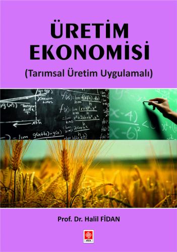 Üretim Ekonomisi ( Tarımsal Üretim Uygulamalı ) Halil Fidan