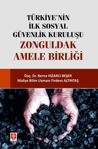 Türkiye'nin İlk Sosyal Güvenlik Kuruluşu Zonguldak Amele Birliği Berna