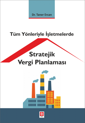 Tüm Yönleriyle İşletmelerde Stratejik Vergi Planlaması Taner Ercan