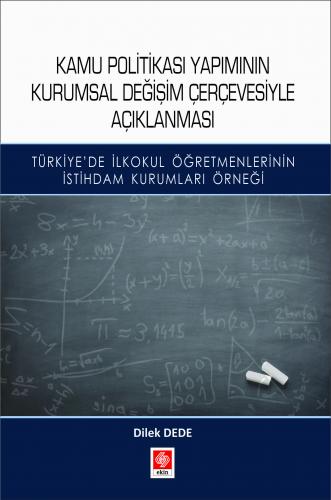 Kamu Politikası Yapımının Kurumsal Değişim Çerçevesiyle Açıklanması Di