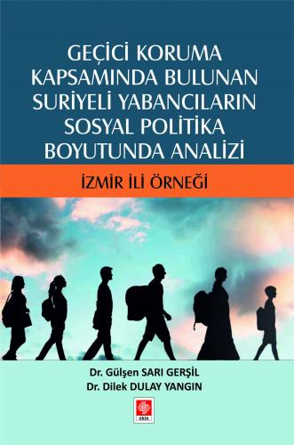 Geçici Koruma Kapsamında Bulunan Suriyeli Yabancıların Sosyal Politika