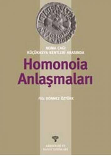 Roma Çağı Küçükasya Kentleri Arasında Homonoia Anl