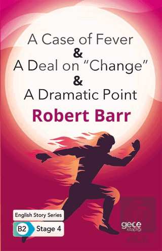 A Case of Fever - A Deal on \"Change\" - A Dramatic