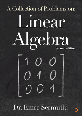 A Collection of Problems on: Linear Algebra