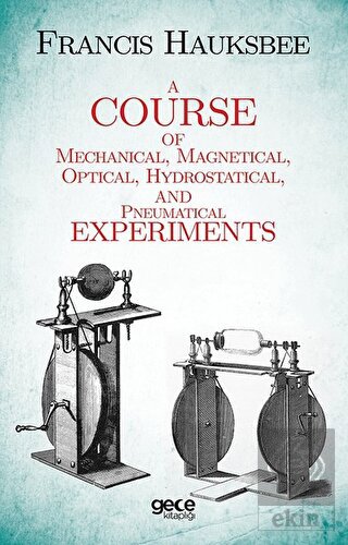 A Course Of Mechanical Magnetical Optical Hydrosta