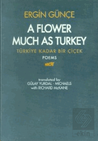 A Flower Much as Turkey - Türkiye Kadar Bir Çiçek