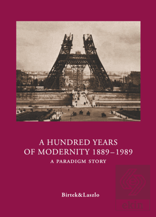 A Hundred Years of Modernity 1889-1989