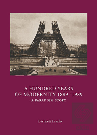 A Hundred Years of Modernity 1889-1989