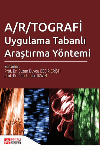 A/R/TOGRAFİ Uygulama Tabanlı Araştırma Yöntemi