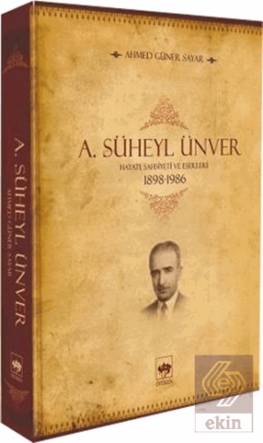 A. Süheyl Ünver Hayatı Şahsiyeti ve Eserleri