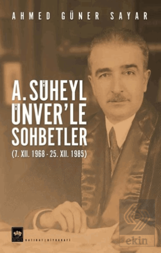 A. Süheyl Ünver'le Sohbetler