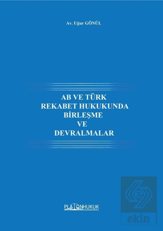 AB ve Türk Rekabet Hukukunda Birleşme ve Devralmalar