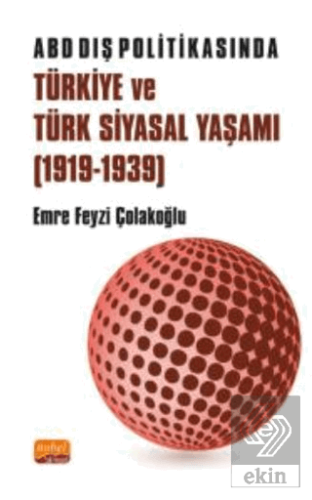 ABD Dış Politikasında Türkiye ve Türk Siyasal Yaşa