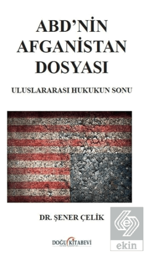 ABD'nin Afganistan Dosyası - Uluslararası Hukukun