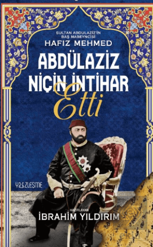 Abdülaziz Niçin İntihar Etti