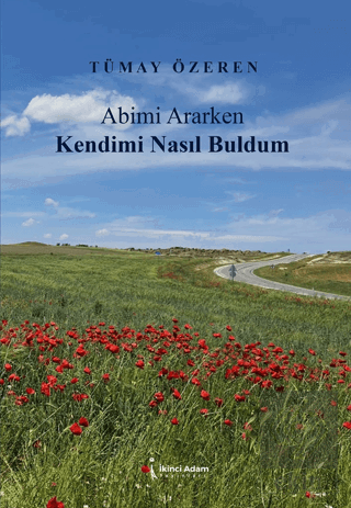 Abimi Ararken Kendimi Nasıl Buldum