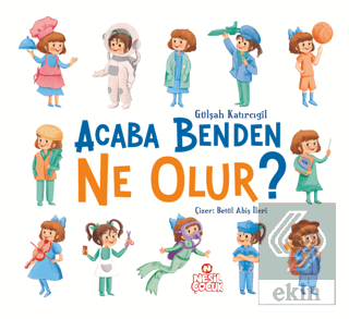 Acaba Benden Ne Olur ?