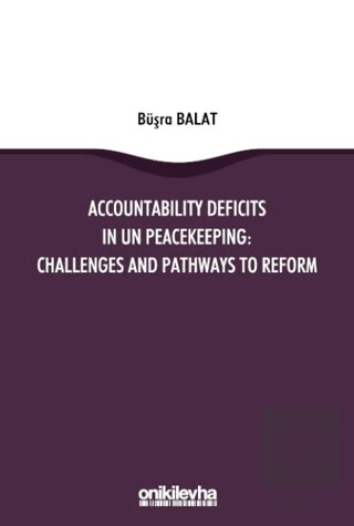 Accountability Deficits in UN Peacekeeping: Challenges and Pathways to