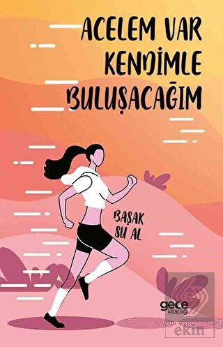 Acelem Var Kendimle Buluşacağım