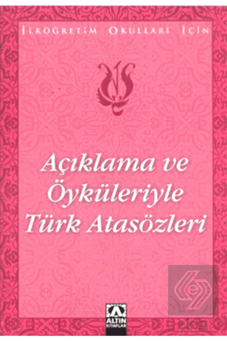 Açıklama ve Öyküleriyle Türk Atasözleri