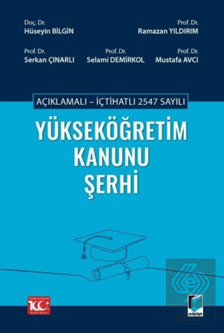 Açıklamalı - İçtihatlı 2547 sayılı Yükseköğretim Kanunu Şerhi