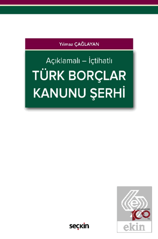 Açıklamalı - İçtihatlı Türk Borçlar Kanunu Şerhi