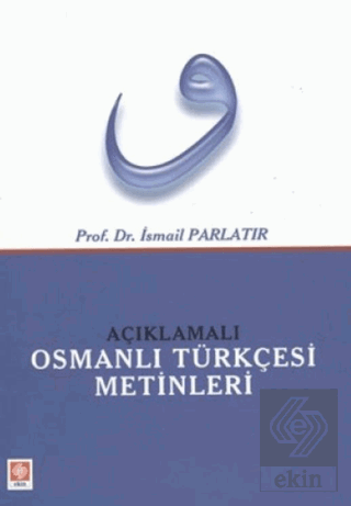 Açıklamalı Osmanlı Türkçesi Metinleri 1.Baskı