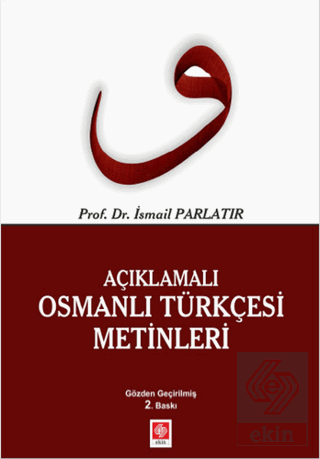 Açıklamalı Osmanlı Türkçesi Metinleri İ.Parlatır