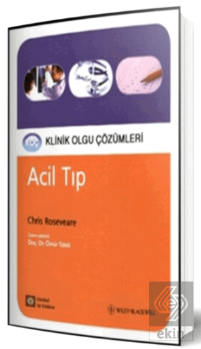 Acil Tıp - Klinik Olgu Çözümleri