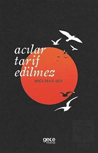 Acılar Tarif Edilmez