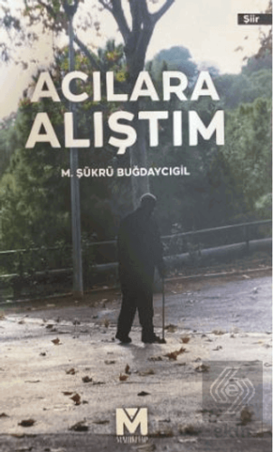 Acılara Alıştım