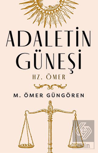 Adaletin Güneşi: Hz. Ömer